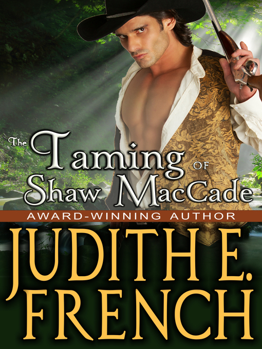 Title details for The Taming of Shaw MacCade by Judith E. French - Available
